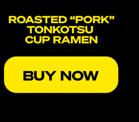 Shop Roasted "Pork" Tonkotsu Cup Ramen