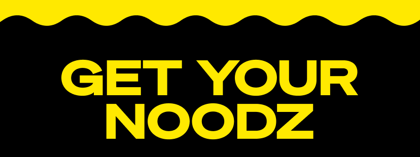 Get your noodz