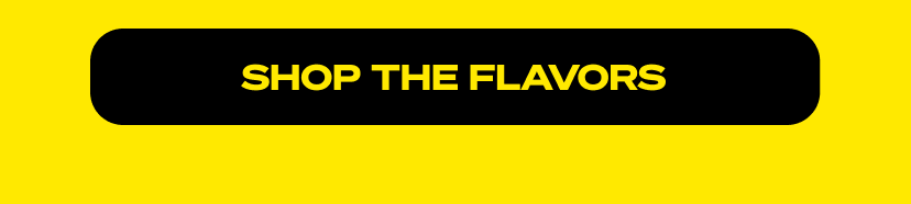 Shop the flavors