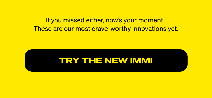 If you missed it, now's your moment. Try the new immi.