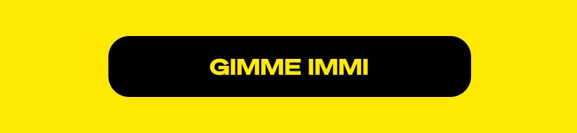 GIMME IMMI