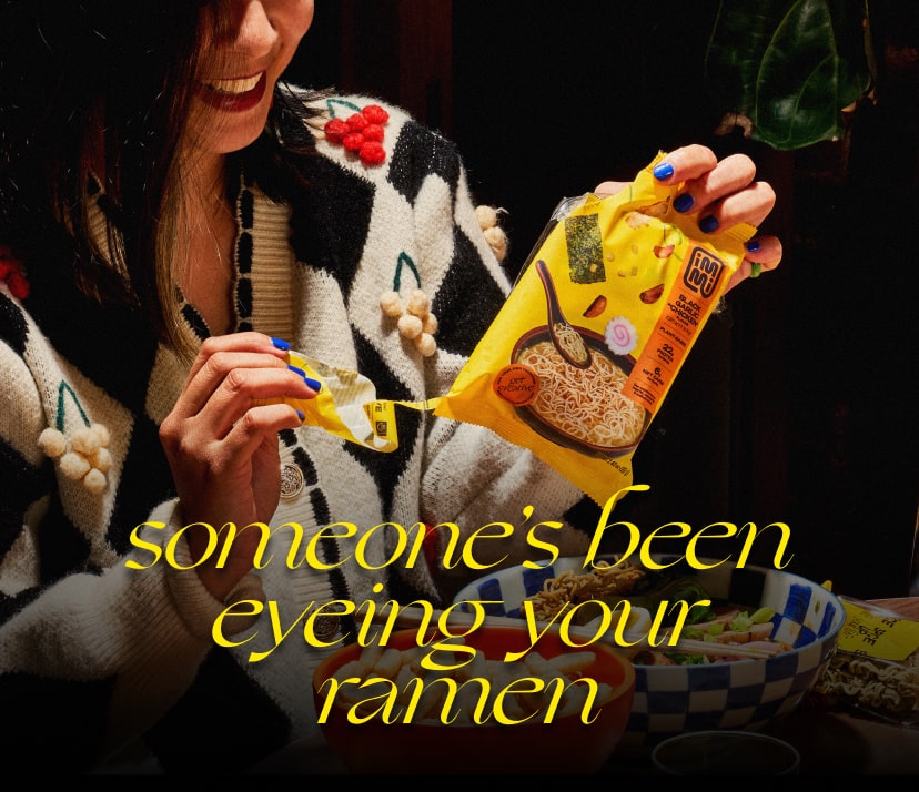 Someone's been eyeing your ramen