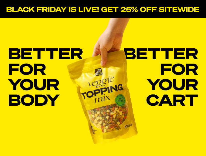 Better for your body. Better for your cart.