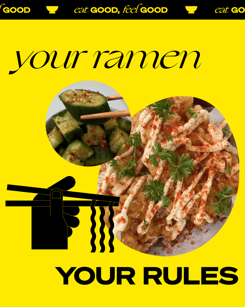 Your ramen, your rules.