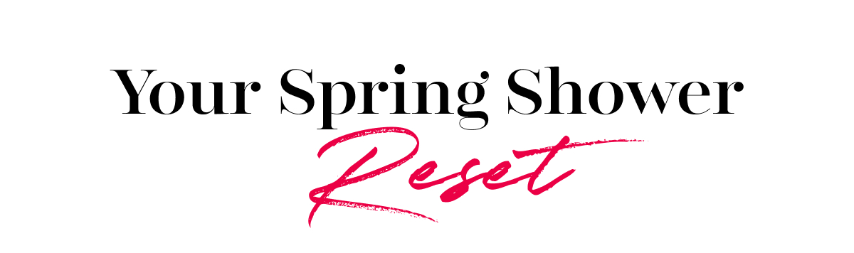 Your Spring Shower Reset