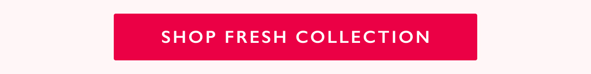 SHOP FRESH COLLECTION