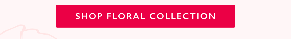 SHOP FLORAL COLLECTION