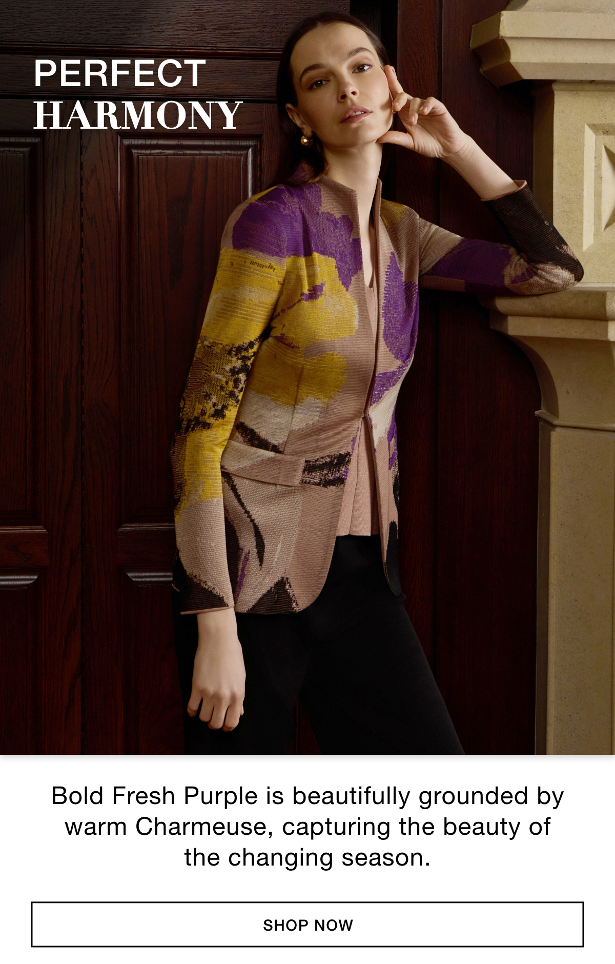 PERFECT HARMONY - Bold Fresh Purple is beautifully grounded by warm Charmeuse, capturing the beauty of the changing season. SHOP NOW >>