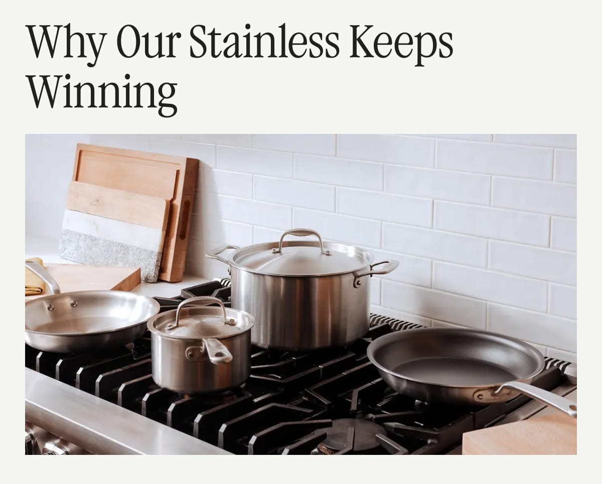 Why Our Stainless Keeps Winning