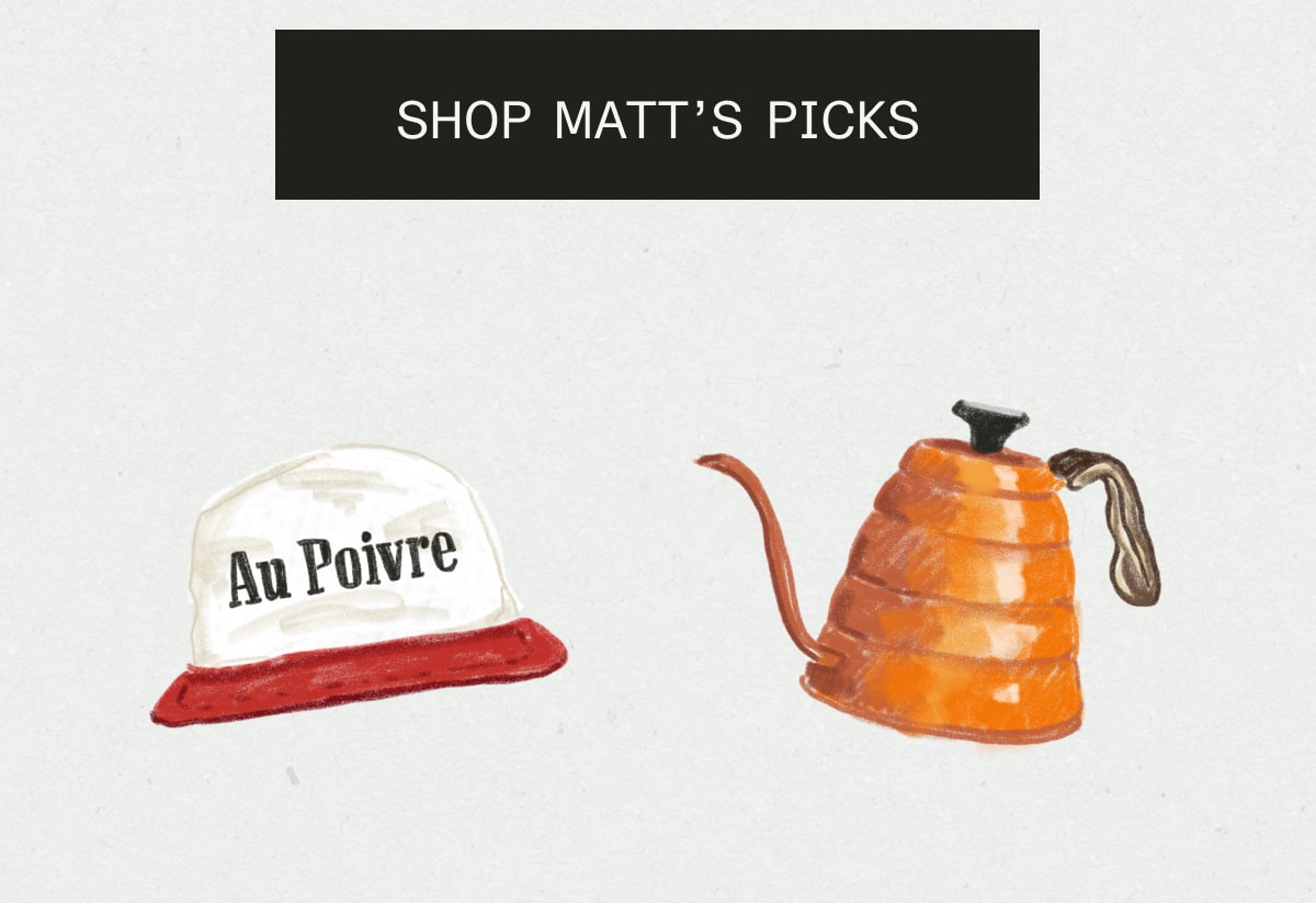 SHOP MATT'S PICKS SHOP MATT'S PICKS