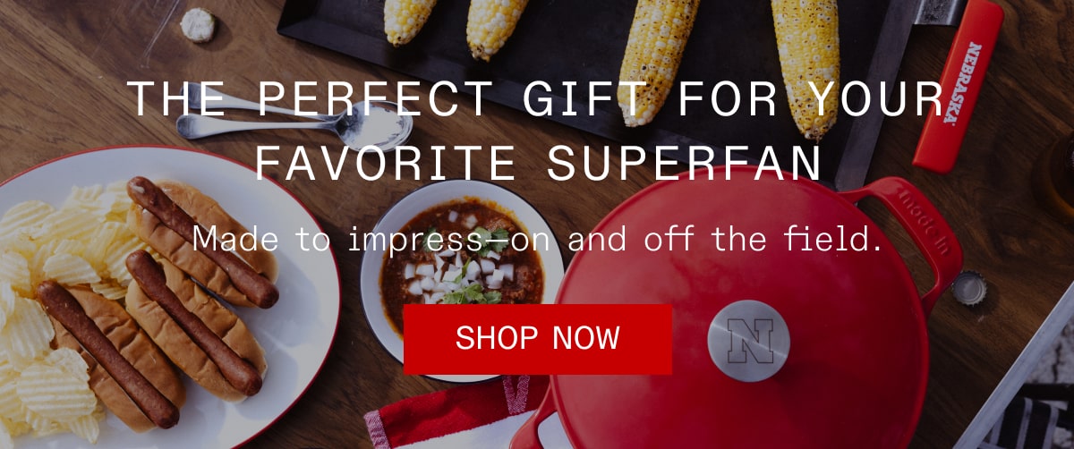 The Perfect Gift for Your Favorite Superfan Made to impress—on and off the field. -- SHOP NOW