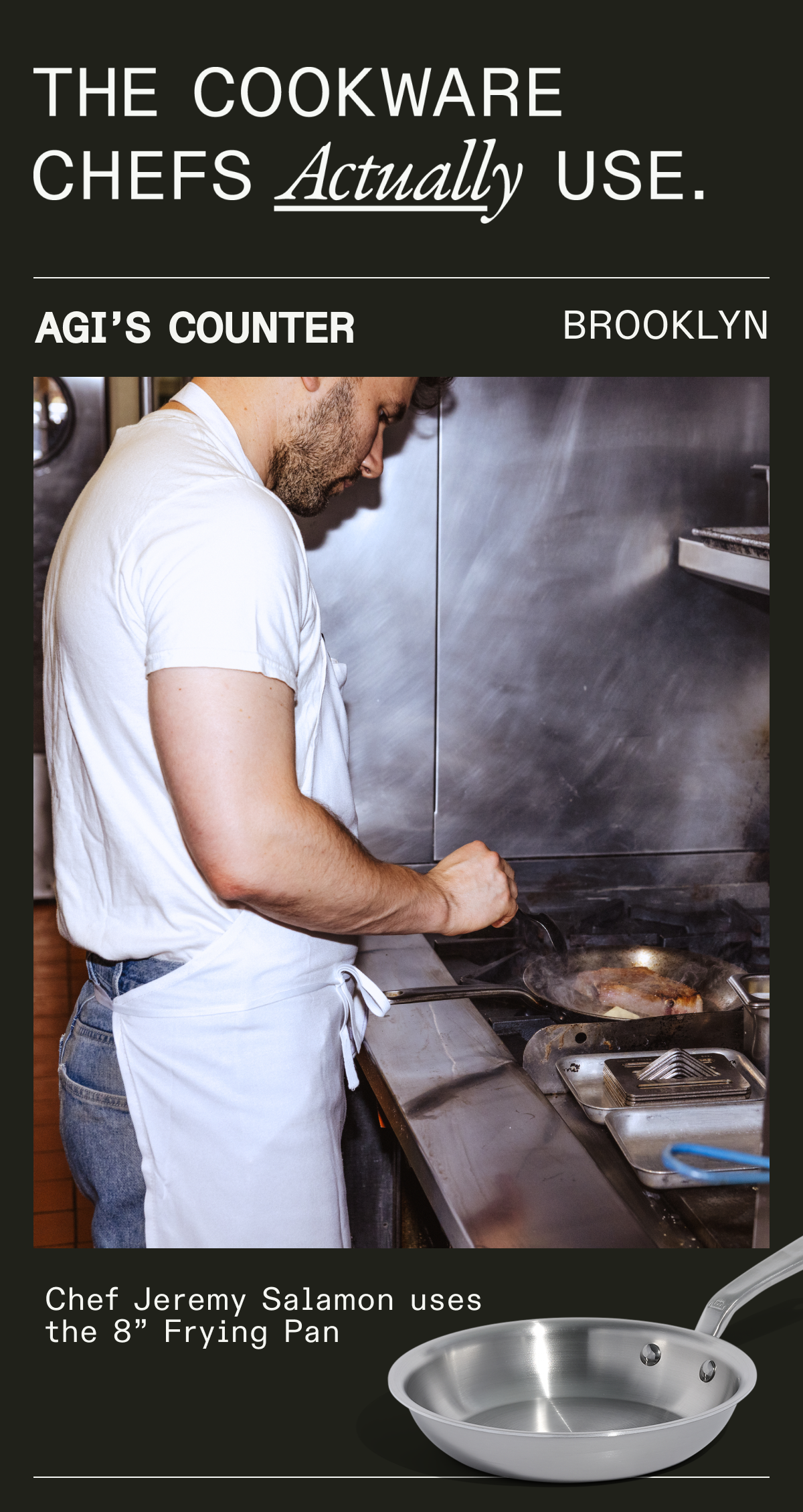 The Stainless Clad Difference, Explained. 1. Better Browning = Better Flavor High heat is where stainless shines. Unlike non stick, it can sear proteins, develop fond, and deliver restaurant-level depth of flavor—all without compromising the pan.  2. Built to Last (and Last) With no coating to scratch or peel, stainless is a true long-term investment. Cook confidently knowing your pan won't give out after a few years.  3. One Pan, Endless Possibilities From stovetop to oven, deglazing to metal tools—stainless is the one pan that can handle it all. It's your true everyday workhorse. SHOP STAINLESS CLAD