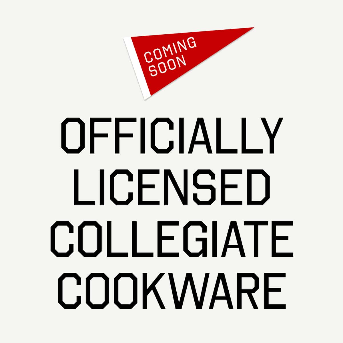 Coming Soon: Officially Licensed Collegiate Cookware