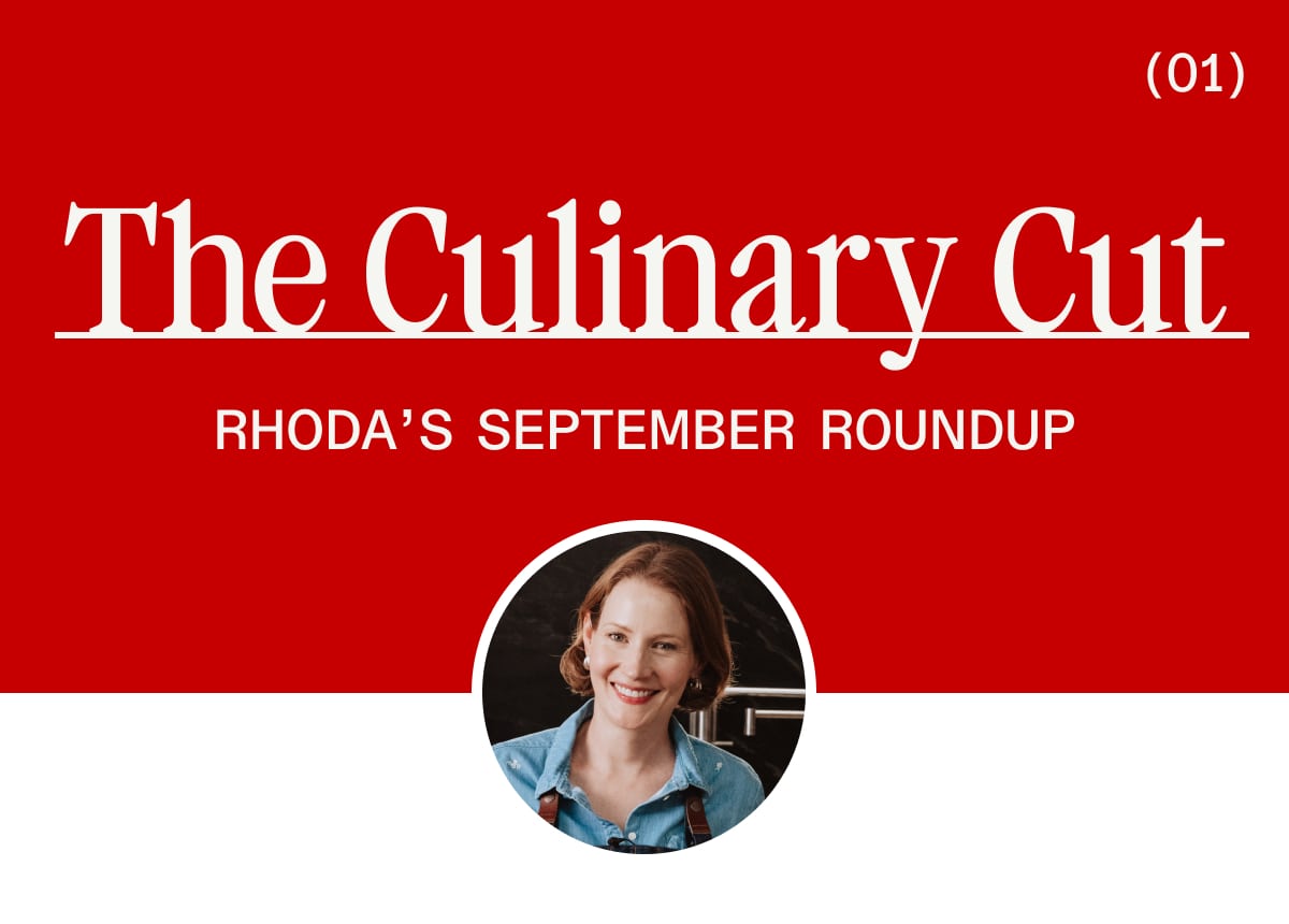 The Culinary Cut: Rhoda's September Roundup