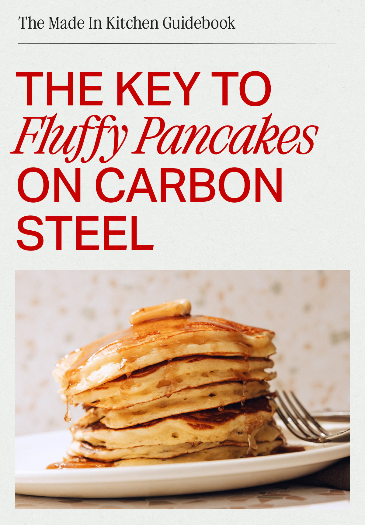 The Made In Kitchen Guidebook -- THE KEY TO Fluffiest Pancakes ON CARBON STEEL
