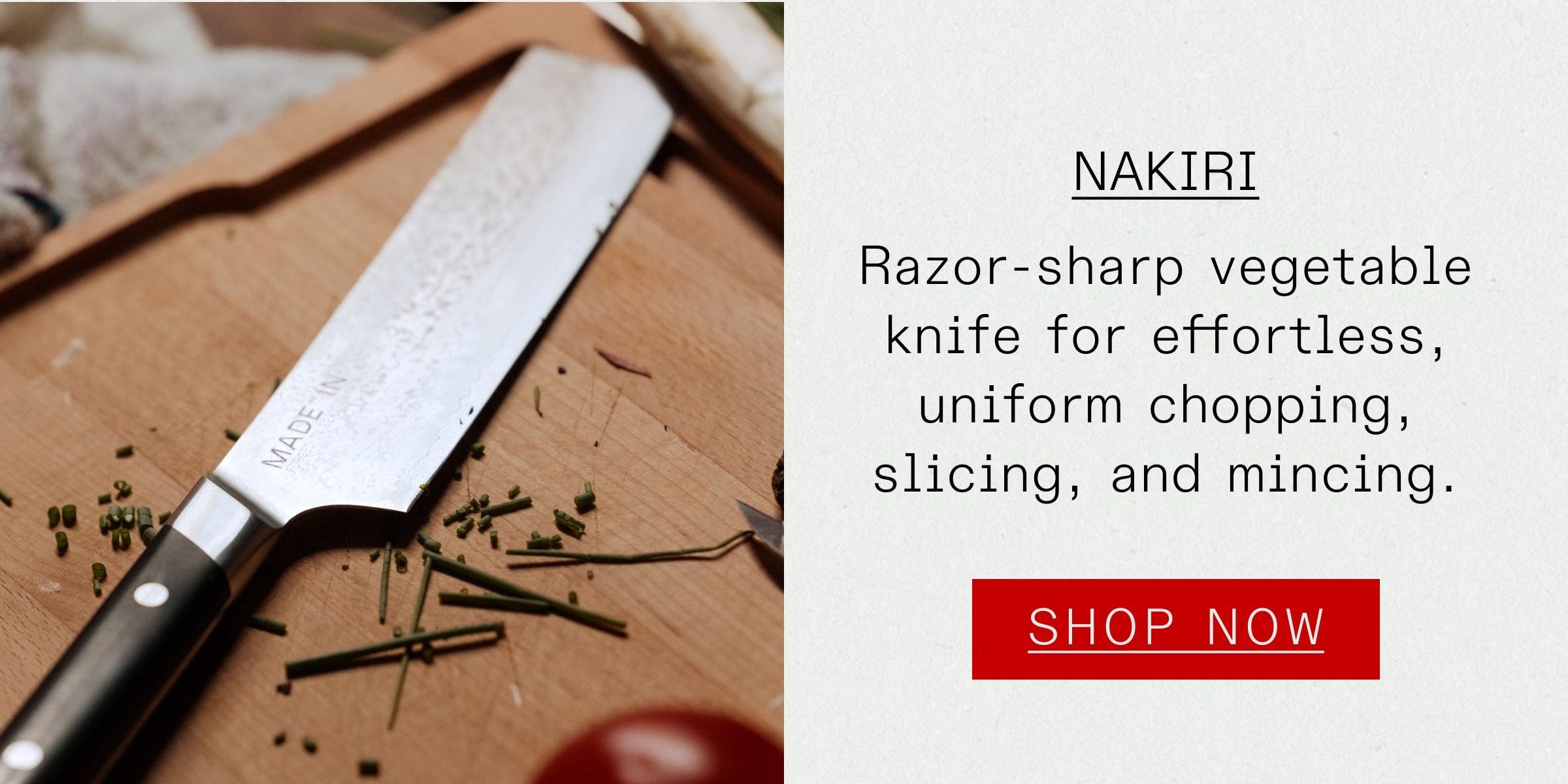 Nakiri - Razor-sharp vegetable knife for effortless, uniform chopping, slicing, and mincing.