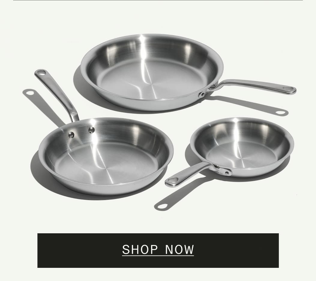 3-piece fry pan set - SHOP NOW 3-piece fry pan set - SHOP NOW