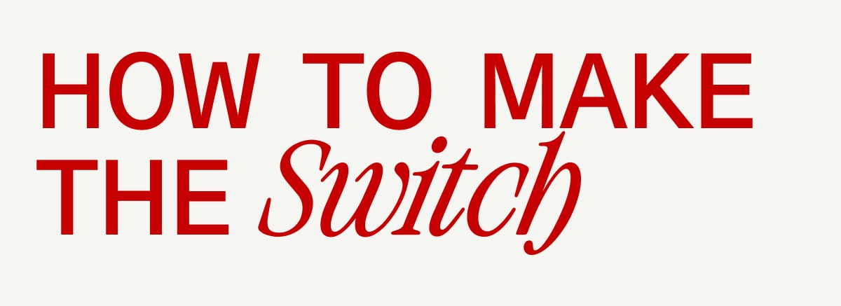 How to Make the Switch