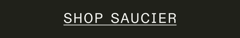 Shop the Saucier