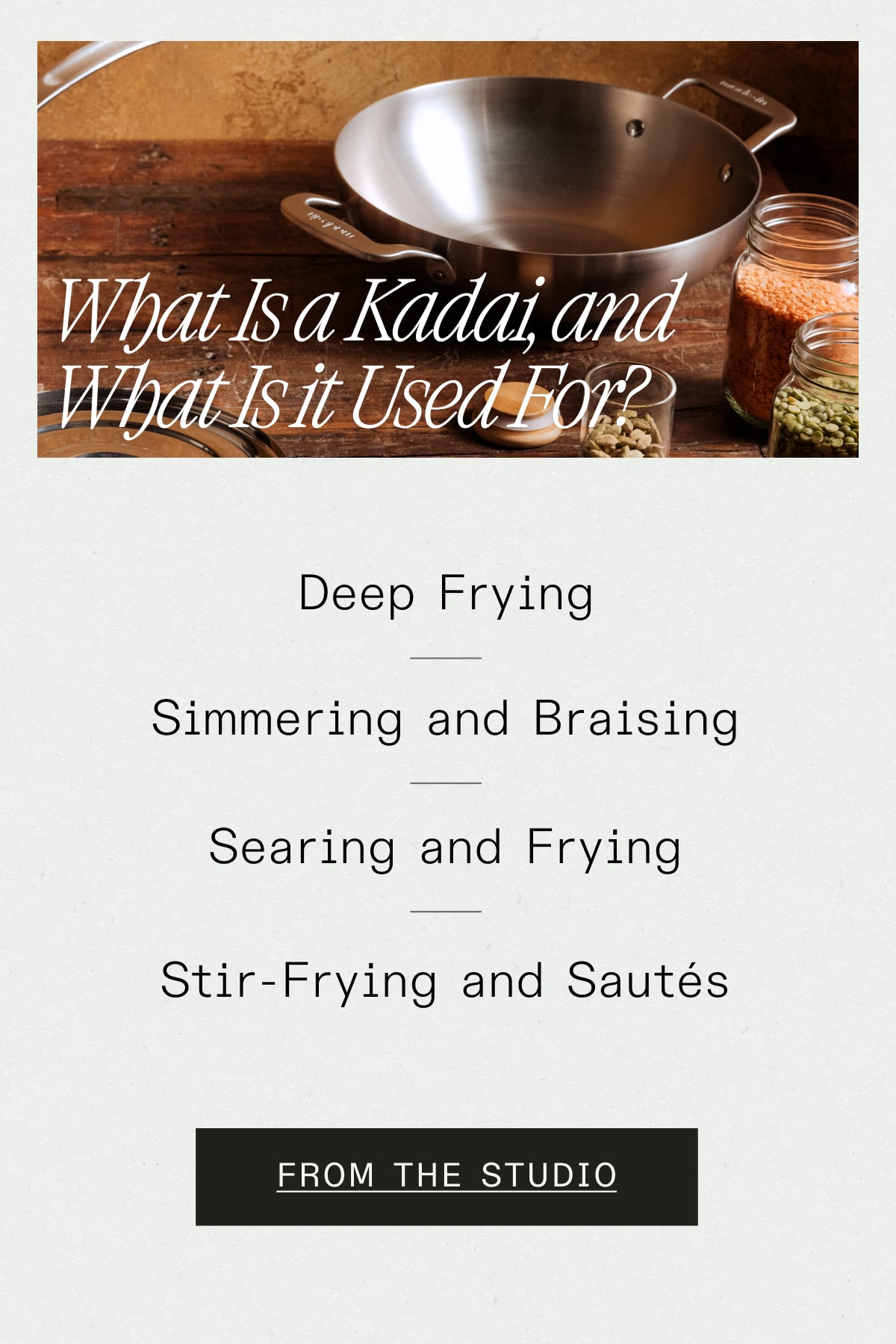 What is a Kadai, and what is it used for? Deep Frying, Simmering and Braising, Searing and Frying, Stir-frying and Sautés - FROM THE STUDIO