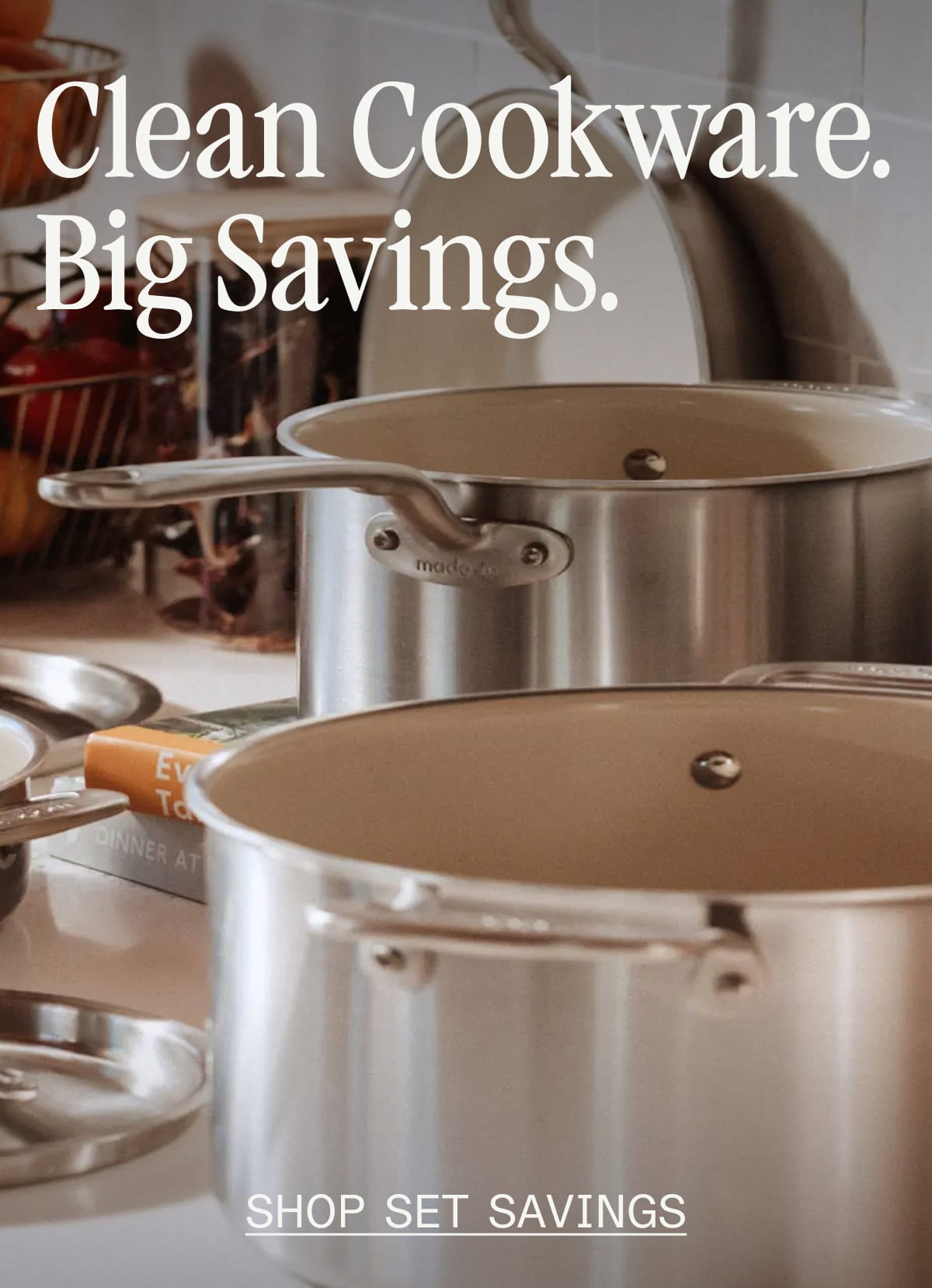 Clean Cookware. Big Savings. Shop Set Savings.