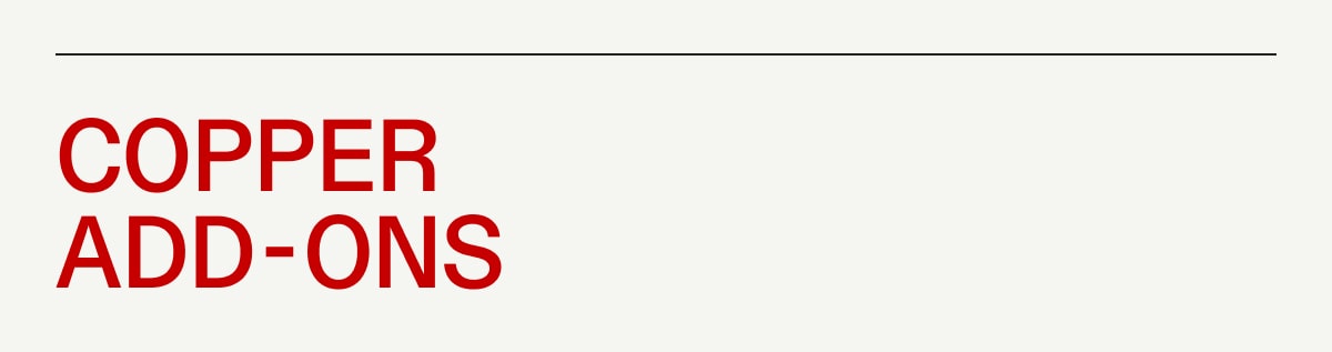 Copper Add-ons