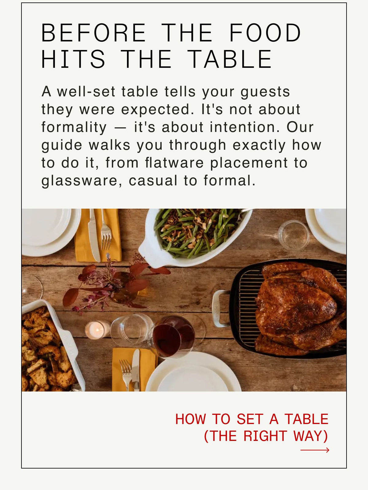 Before the food hits the Table -- A well-set table tells your guests they were expected. It's not about formality — it's about intention. Our guide walks you through exactly how to do it, from flatware placement to glassware, casual to formal.