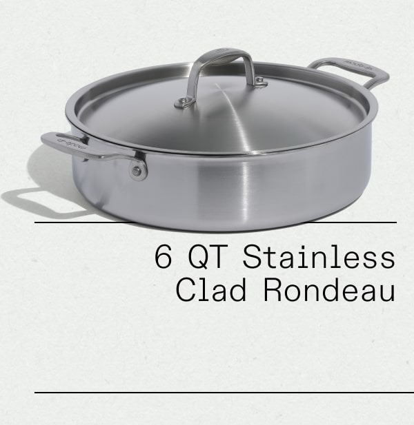 6 qT Stainless Clad Rondeau 6 qT Stainless Clad Rondeau