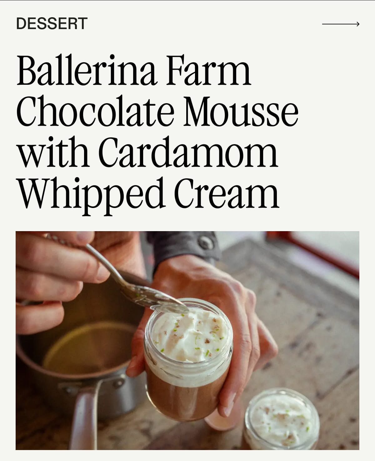 Entree: Ballerina Farm Chocolate Mousse with Cardamom Whipped Cream