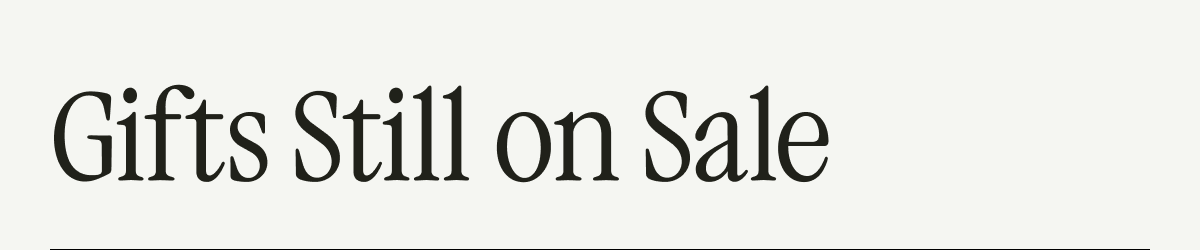 GIFTS STILL ON SALE