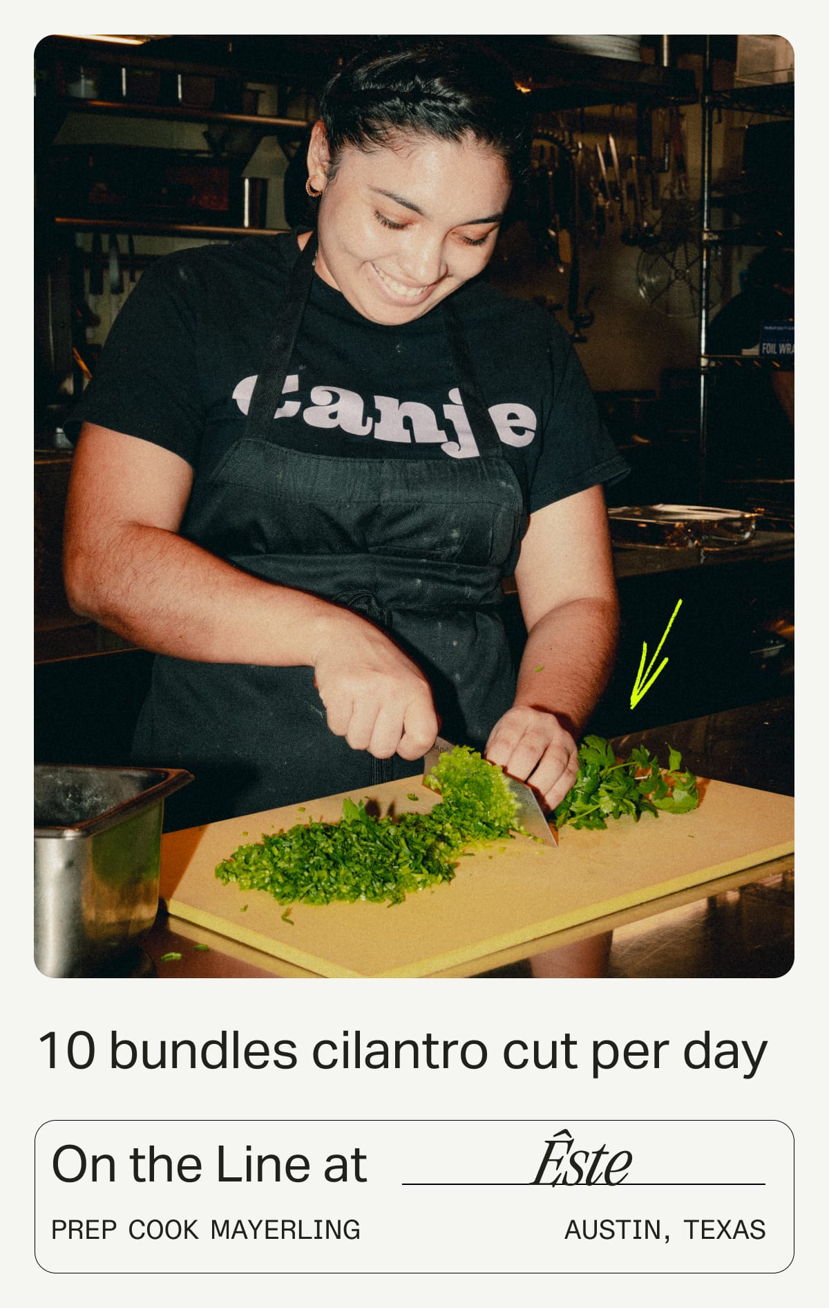 10 bundles cilantro cut per day. On the Line at Êste. Prep Cook Mayerling. Austin, Texas