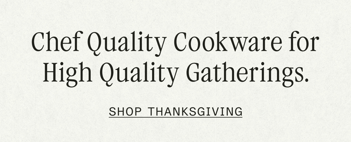 Chef Quality Cookware for High Quality Gatherings Chef Quality Cookware for High Quality Gatherings