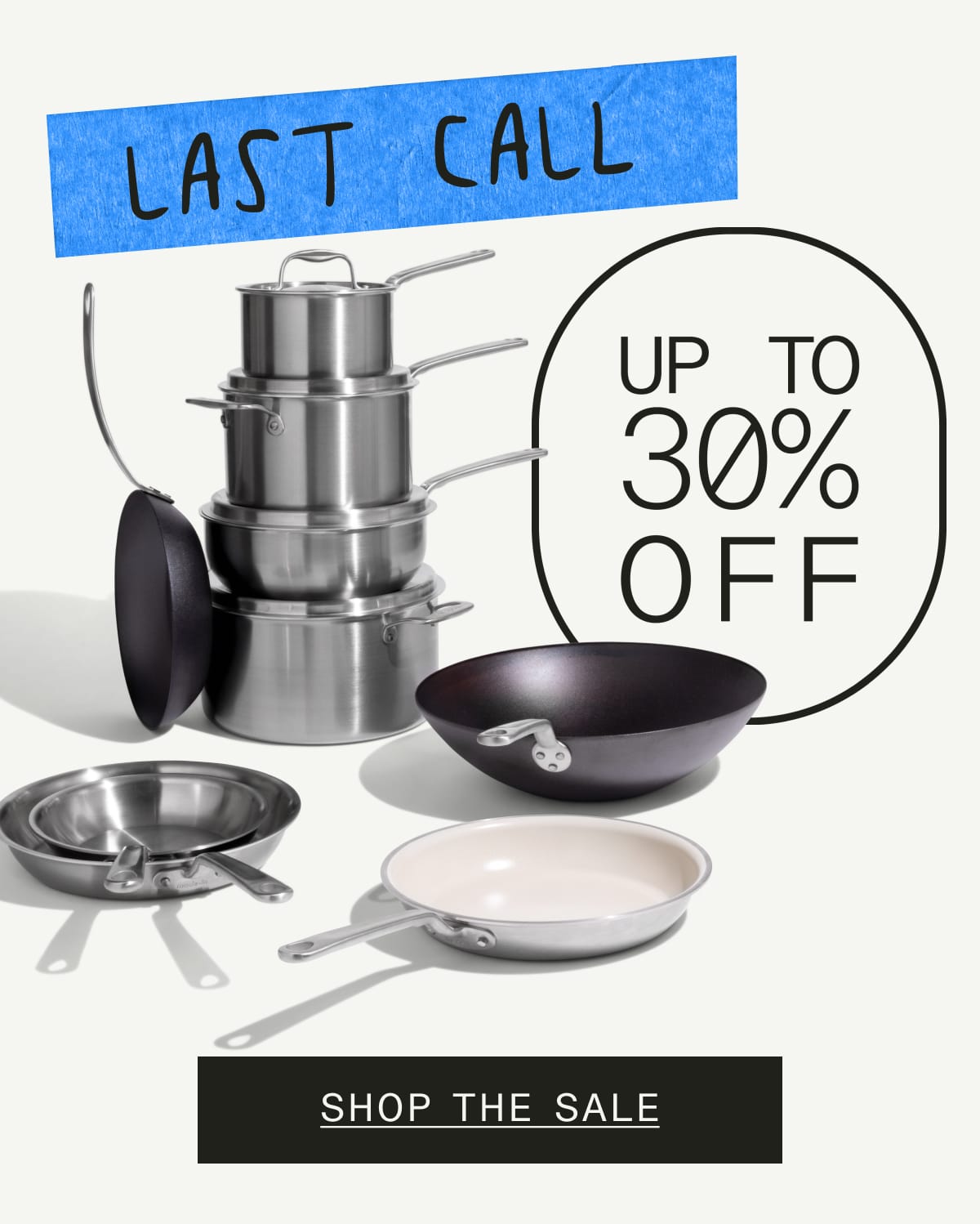 Last Call. Up to 30% Off. Shop the Sale