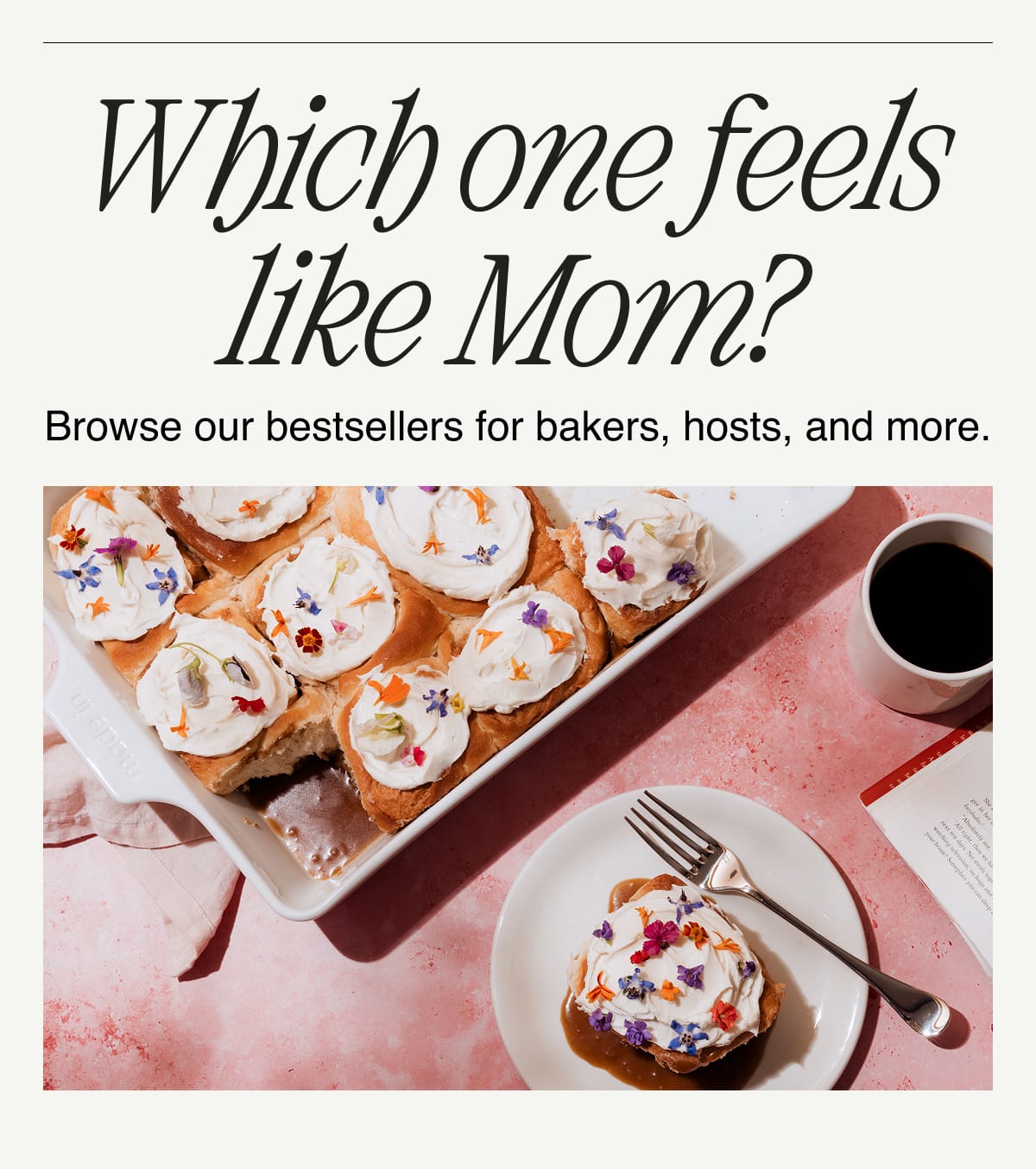 Which one feels like Mom? Browse our bestsellers for bakers, hosts, and more.