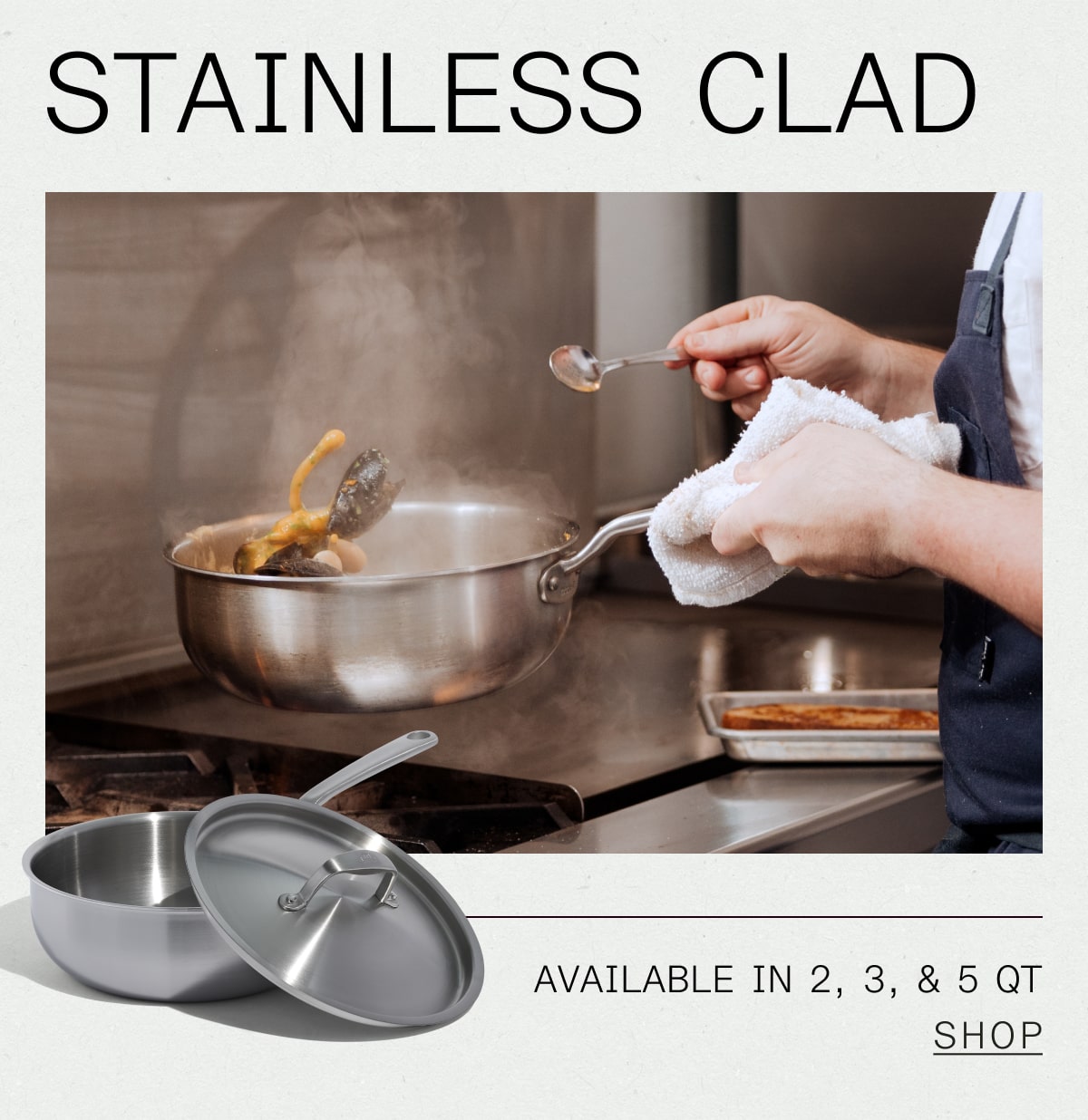 STAINLESS CLAD - Available in 2, 3, & 5 QT - SHOP