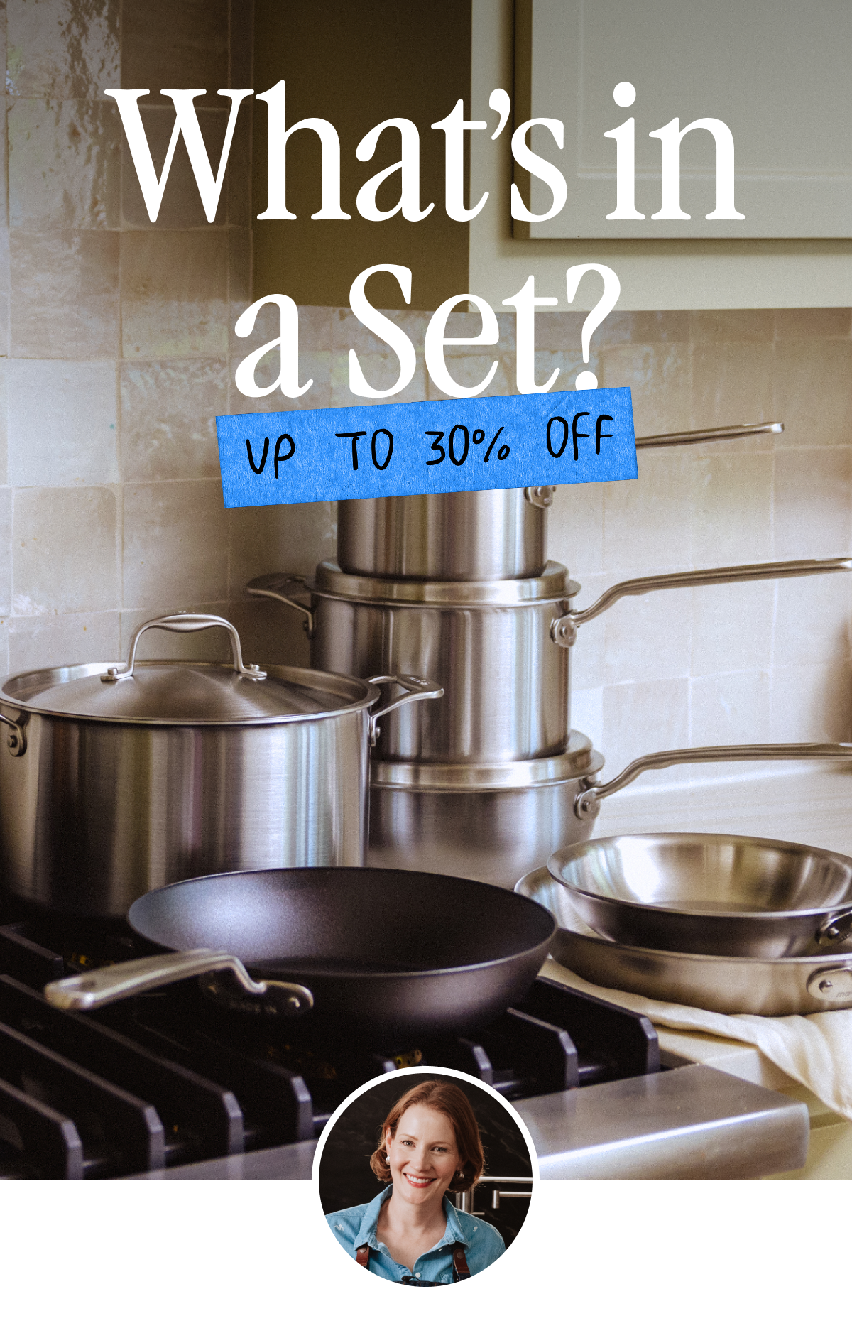 WHAT'S IN A SET - 30% OFF