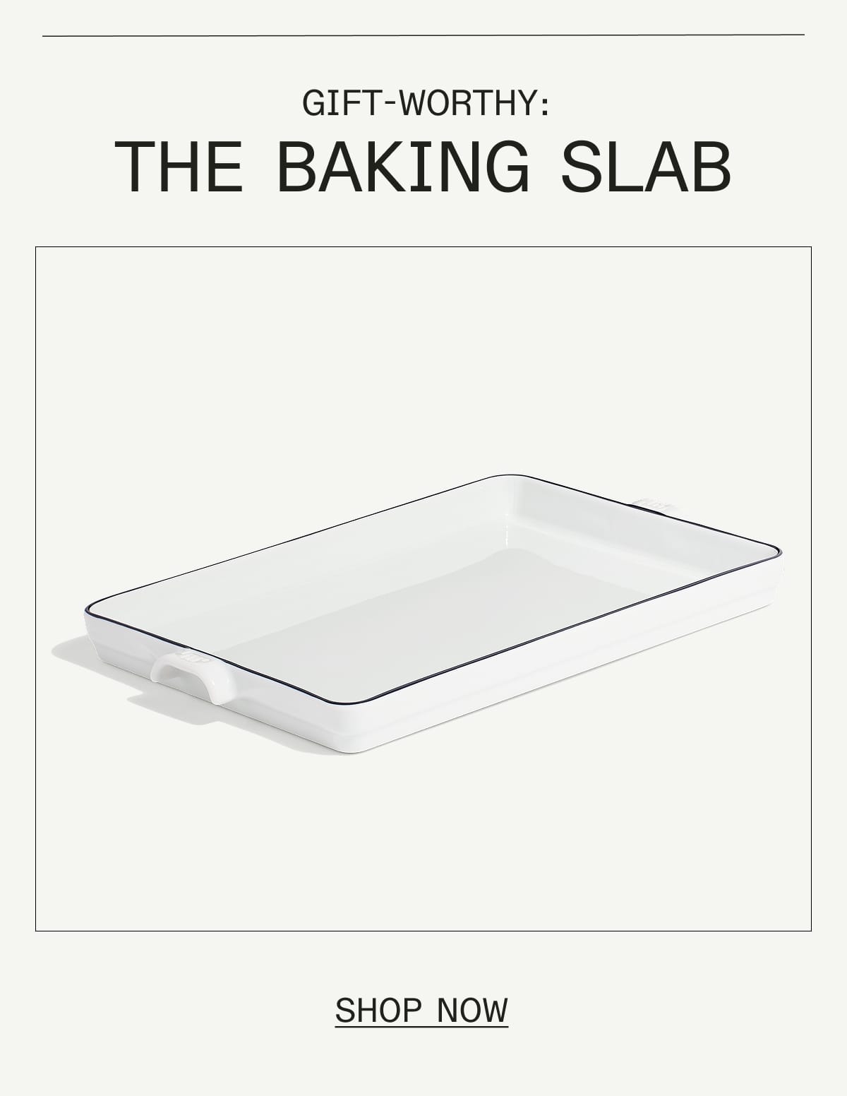 Gift-Worthy: The Baking Slab. Shop Now