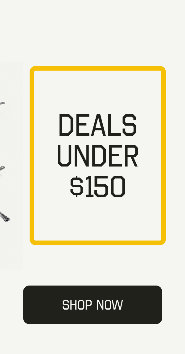 Deals Under $150 - Shop Now