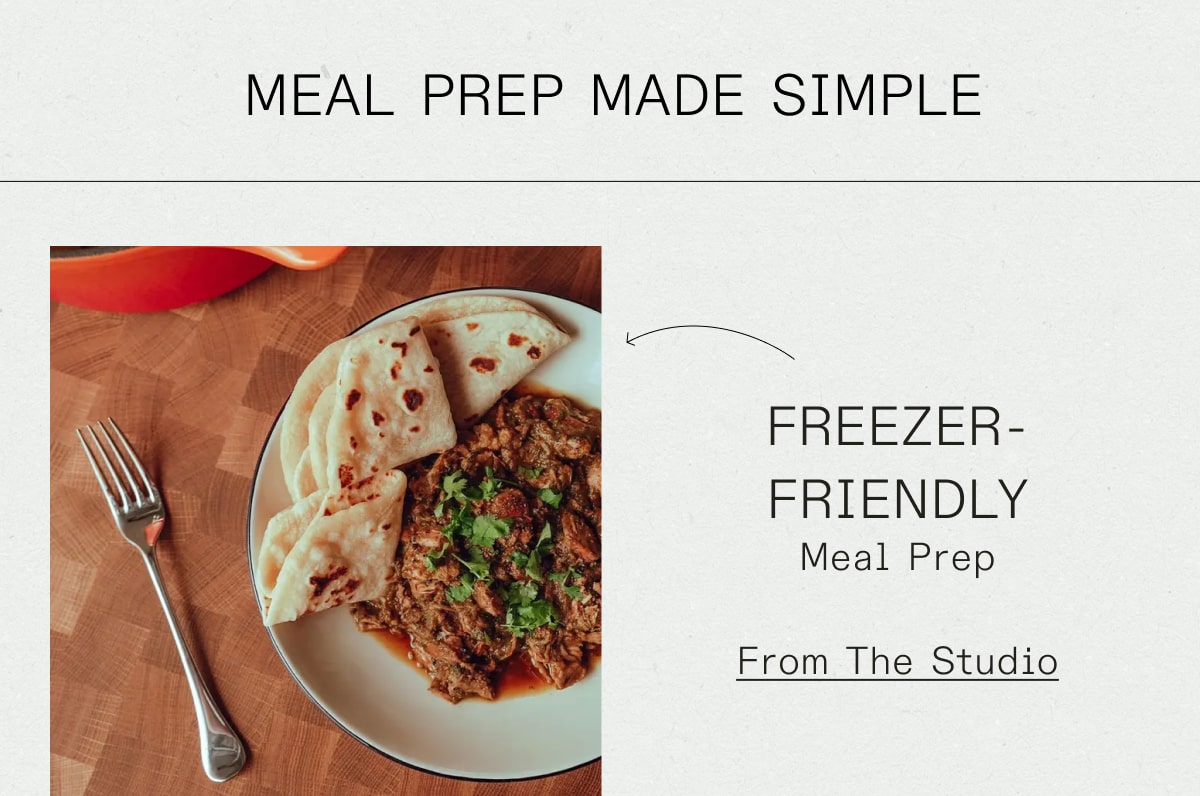 Freezer Friendly Meal Prep: FROM THE STUDIO