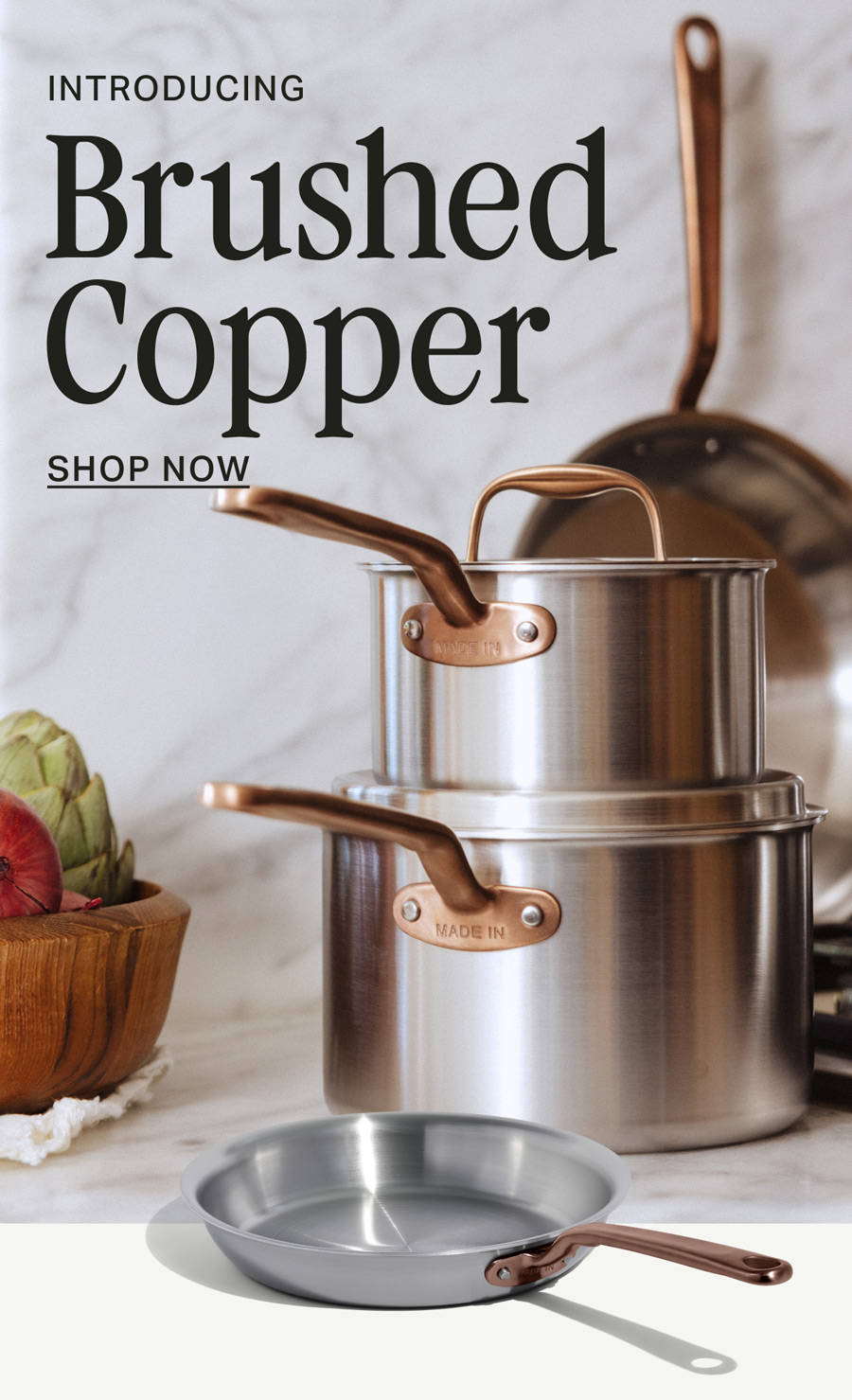 INTRODUCING Brushed Copper SHOP NOW