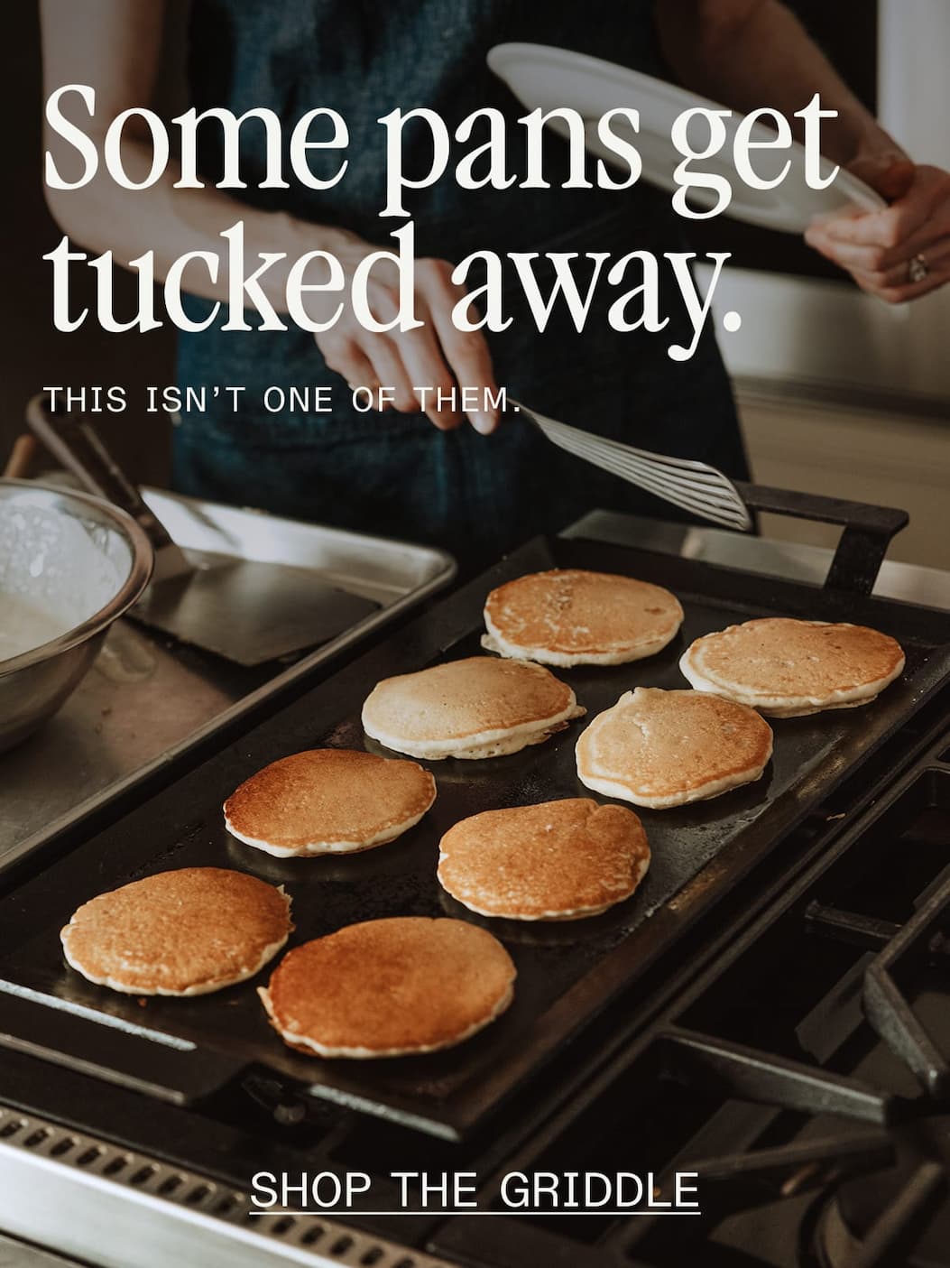 Some pans get tucked away. This isn't one of them.