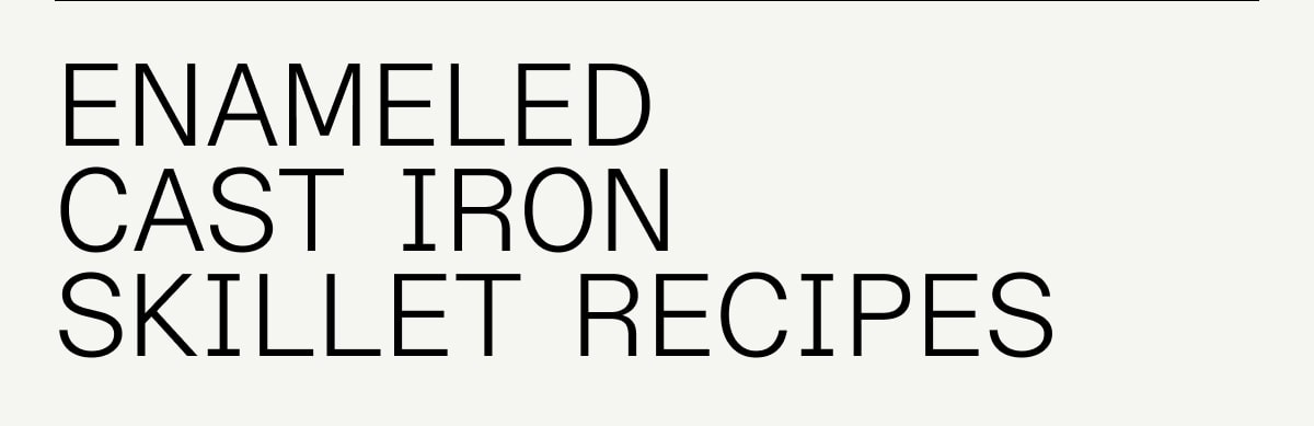 Enameled Cast Iron Recipes Enameled Cast Iron Recipes