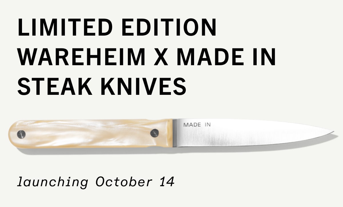 Limited Edition Wareheim x Made In Steak Knives launching October 14 Limited Edition Wareheim x Made In Steak Knives launching October 14
