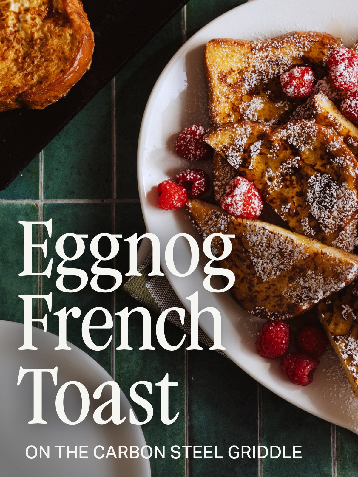Eggnog French Toast on the Carbon Steel Griddle