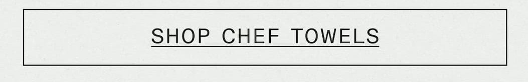 SHOP CHEF TOWELS SHOP CHEF TOWELS