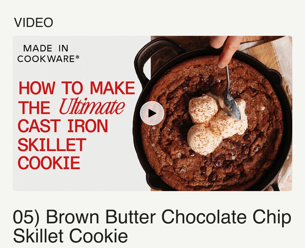 Video - Brown Butter Chocolate Chip Skillet Cookie