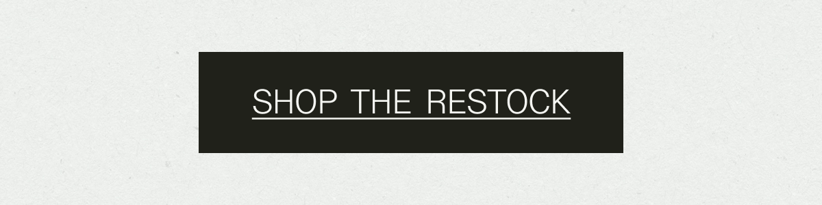 SHOP THE RESTOCK