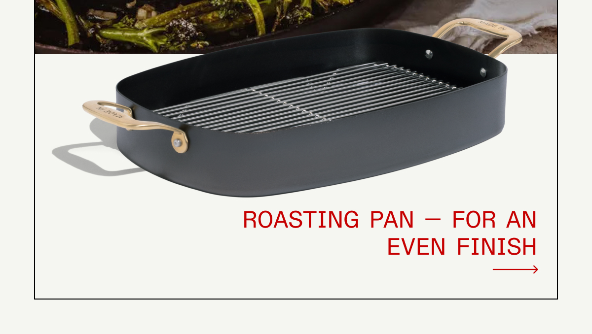 Roasting Pan -- for an even Finish
