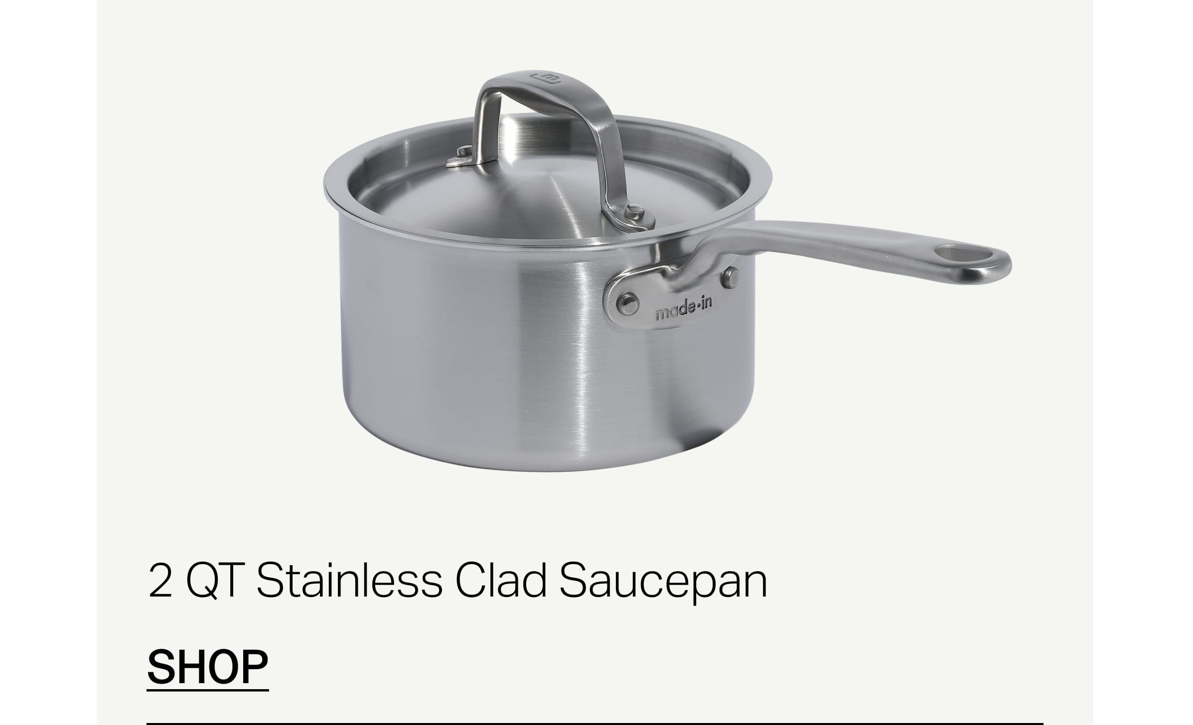 SHOP 2 QT STAINLESS CLAD SAUCEPAN: