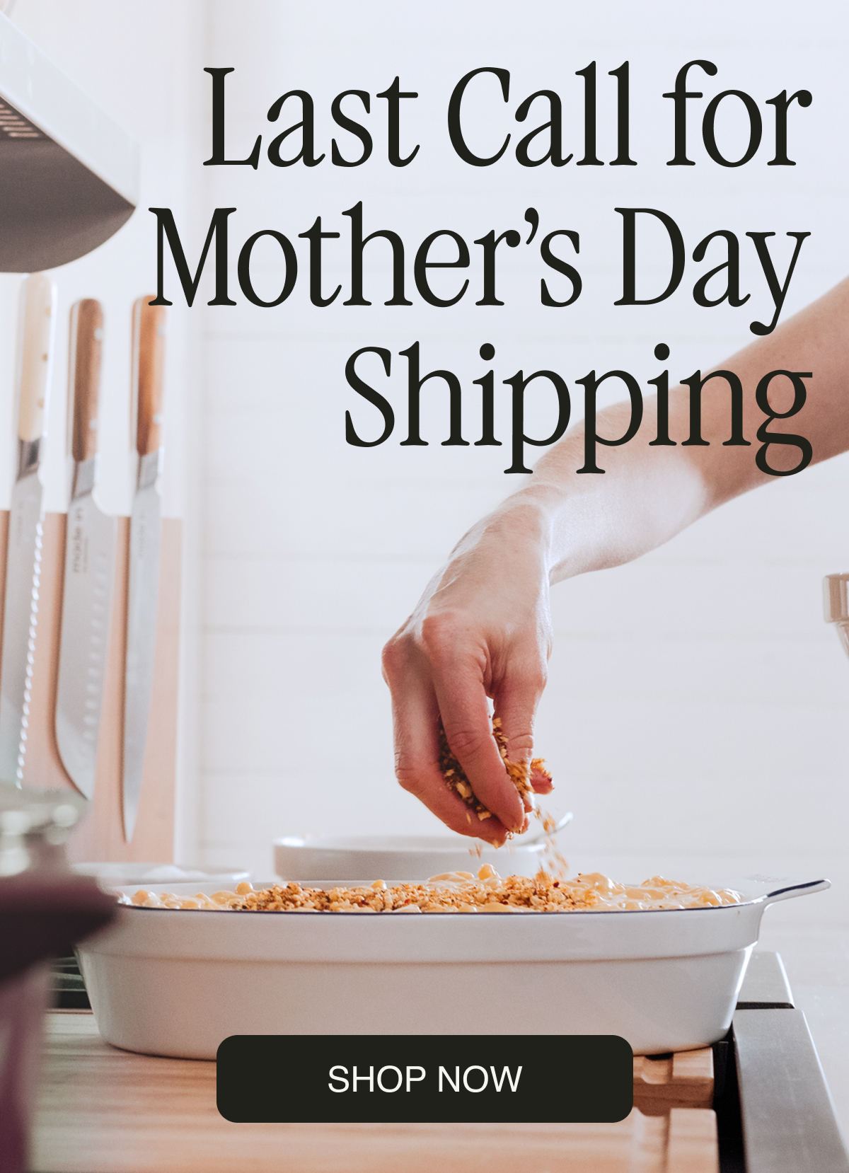 Last Chance For Mother's Day Shipping